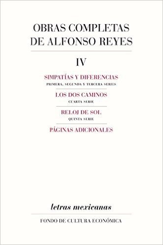 Obras completas, IV. Simpatías y diferencias, Los dos caminos, Reloj de Sol, Páginas adicionales: 0 (Letras Mexicanas)