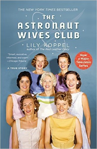 The Astronaut Wives Club: A True Story