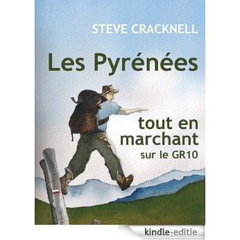 Les Pyrénées tout en marchant sur le GR10 (French Edition) [Kindle-editie]