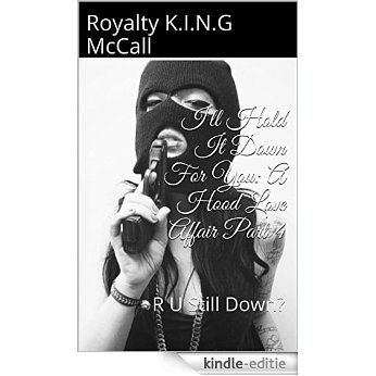 I'll Hold It Down For You: A Hood Love Affair Part 4: R U Still Down? (English Edition) [Kindle-editie] beoordelingen