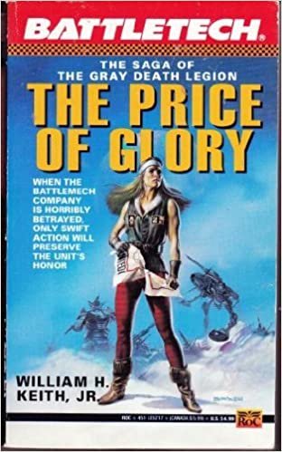 Battletech 08: The Price of Glory: The Saga of the Gray Death Legion