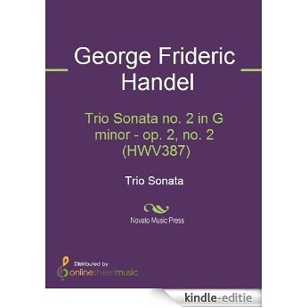 Trio Sonata no. 2 in G minor - op. 2, no. 2  (HWV387) [Kindle-editie]