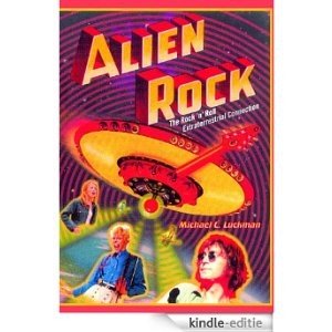 Alien Rock: The Rock 'n' Roll Extraterrestrial Connection (English Edition) [Kindle-editie]