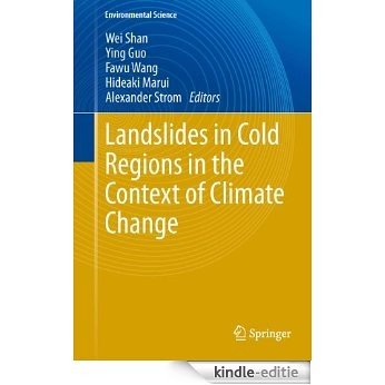Landslides in Cold Regions in the Context of Climate Change (Environmental Science and Engineering) [Kindle-editie]