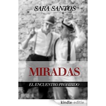 Miradas: El encuentro prohibido (Spanish Edition) [Kindle-editie]