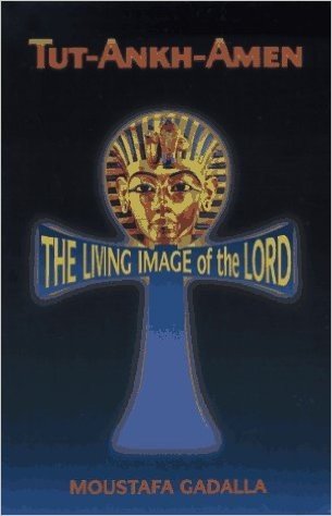 Tut-Ankh-Amen: The Living Image of the Lord