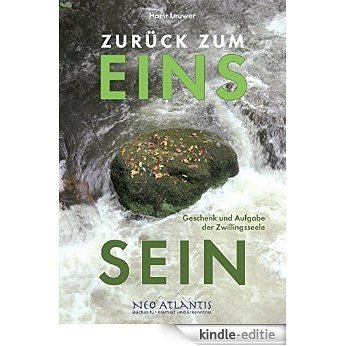 Zurück zum EinsSein: Geschenk und Aufgabe der Zwillingsseele (German Edition) [Kindle-editie]