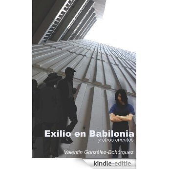 Exilio en Babilonia y otros cuentos (Spanish Edition) [Kindle-editie]