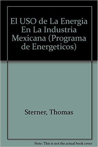 El USO de La Energia En La Industria Mexicana