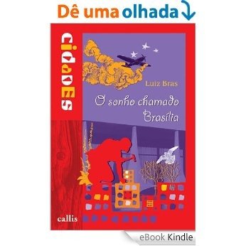 O sonho chamado Brasília (Cidades) [eBook Kindle]