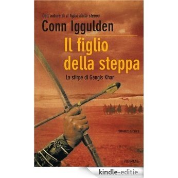 Il figlio della steppa: La stirpe di Gengis Khan (Bestseller Vol. 178) (Italian Edition) [Kindle-editie]