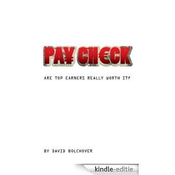 Pay Check: Are top earners really worth it? (English Edition) [Kindle-editie]
