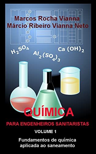 Química para engenheiros sanitaristas Volume 1: Fundamentos de química aplicada ao saneamento