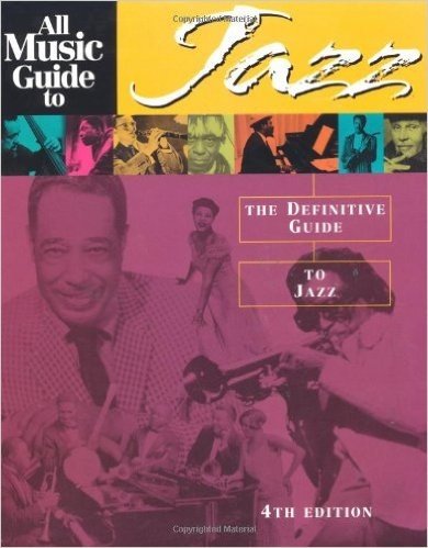 All Music Guide to Jazz: The Definitive Guide to Jazz