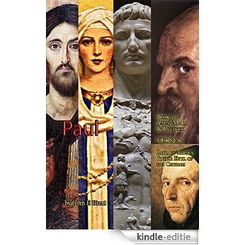 Paul (Jesus, Mary & Lucifer VERSUS Paul of Tarsus & the Evil of his Church Book 2) (English Edition) [Kindle-editie]