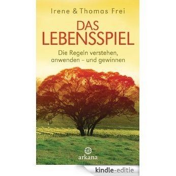 Das Lebensspiel: Die Regeln verstehen, anwenden und gewinnen (German Edition) [Kindle-editie]