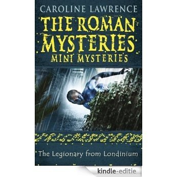 The Legionary from Londinium and other Mini Mysteries (The Roman Mysteries Book 18) (English Edition) [Kindle-editie]