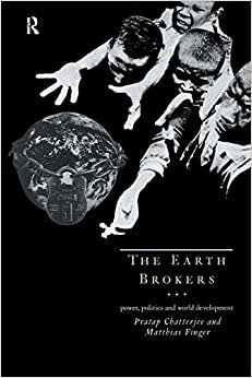 indir The Earth Brokers: Power, Politics and World Development