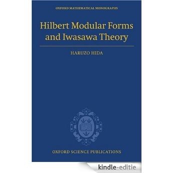 Hilbert Modular Forms and Iwasawa Theory (Oxford Mathematical Monographs) [Kindle-editie]