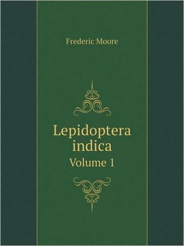 Lepidoptera Indica Volume 1