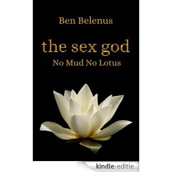 the sex god - No Mud No Lotus (English Edition) [Kindle-editie]