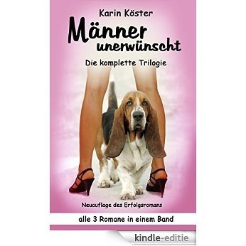 Männer unerwünscht - Die Trilogie: alle 3 Bände in einem (German Edition) [Kindle-editie]