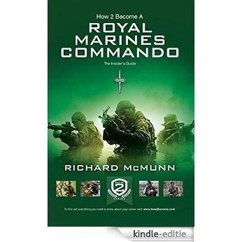 How To Become A Royal Marines Commando: The Insider's Guide (How2become) (English Edition) [Kindle-editie]