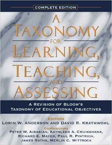 A Taxonomy for Learning, Teaching, and Assessing: A Revision of Bloom's Taxonomy of Educational Objectives