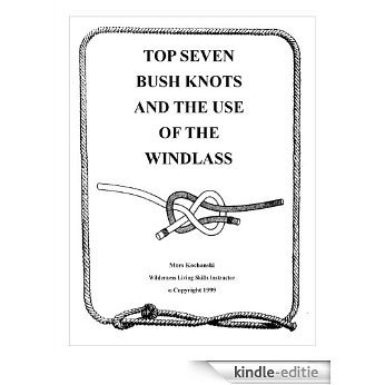 Top Seven Knots and the Use of the Windlass (English Edition) [Kindle-editie]