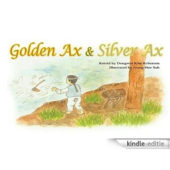 Golden Ax & Siver Ax (Korean Folktales) (English Edition) [Kindle-editie]