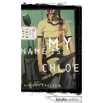 My Name Is Chloe: Diary Number 5 (Diary of a Teenage Girl) [Kindle-editie]