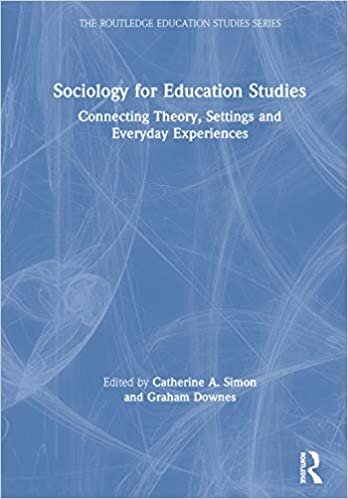 indir Sociology for Education Studies: Connecting Theory, Settings and Everyday Experiences (The Routledge Education Studies Series)