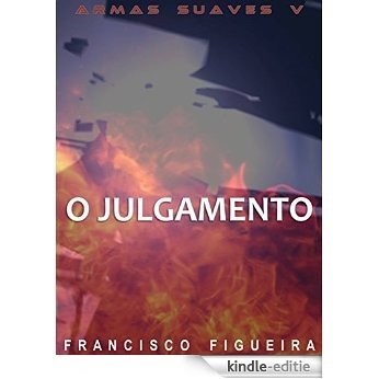 O Julgamento (Armas Suaves Livro 5) (Portuguese Edition) [Kindle-editie]