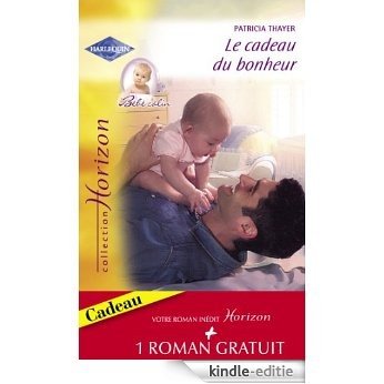 Le cadeau du bonheur - Une fiancée en fuite (Harlequin Horizon) (French Edition) [Kindle-editie]