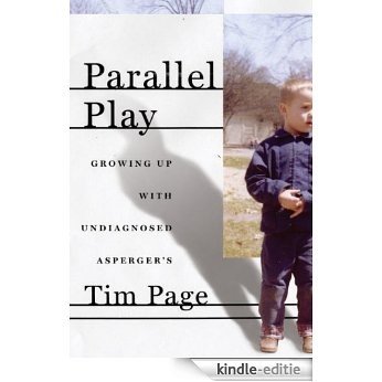 Parallel Play: Growing Up with Undiagnosed Asperger's [Kindle-editie]