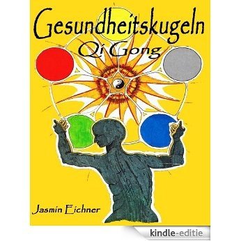 (3)Qi-Gong- die chinesischen Gesundheitskugeln und Akupressur (Die ganzheitliche chinesische Lebenslehre - Thema 3) (German Edition) [Kindle-editie]