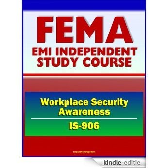 21st Century FEMA Study Course: Workplace Security Awareness (IS-906) - Access Control, ID Badges, Scenarios and Procedures, Bomb Threat Checklist, Identity Theft (English Edition) [Kindle-editie]
