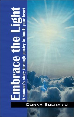 Embrace the Light a Womans Story Through Poetry to Touch Your Heart (English Edition)