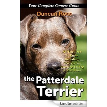 The Patterdale Terrier: Your Complete Owners Guide (English Edition) [Kindle-editie]