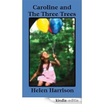 Caroline and the Three Trees (English Edition) [Kindle-editie]