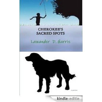 Cherokee's Sacred Spots (English Edition) [Kindle-editie]