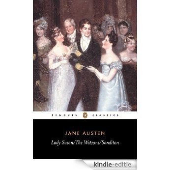 Lady Susan, the Watsons, Sanditon: WITH the Watsons (English Library) [Kindle-editie]