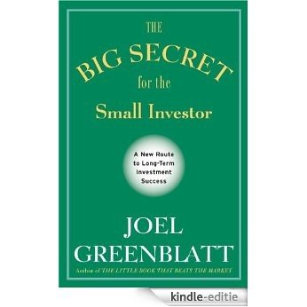 The Big Secret for the Small Investor: A New Route to Long-Term Investment Success [Kindle-editie]