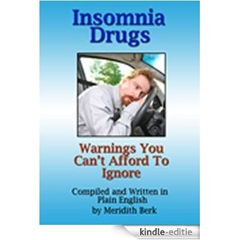 Insomnia Drugs: Warnings You Can't Afford to Ignore (The Educated Patient) (English Edition) [Kindle-editie]