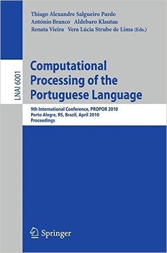 Computational Processing of the Portuguese Language: 9th International Conference, PROPOR 2010, Porto Alegre, RS, Brazil, April 27-30, 2010, Proceedings