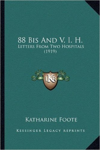 88 Bis and V. I. H.: Letters from Two Hospitals (1919) baixar