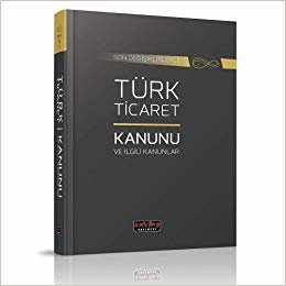 Türk Ticaret Kanunu ve İlgili Kanunlar (Ciltli): Eylül 2019