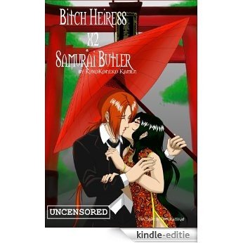 Bitch Heiress X2 Samurai Butler UNCENSORED (Bitch Heiress X Samurai Butler) (English Edition) [Kindle-editie]