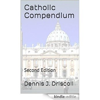Catholic Compendium: Second Edition (English Edition) [Kindle-editie]