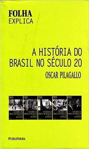 A Historia Do Brasil No Século 20. Folha Explica